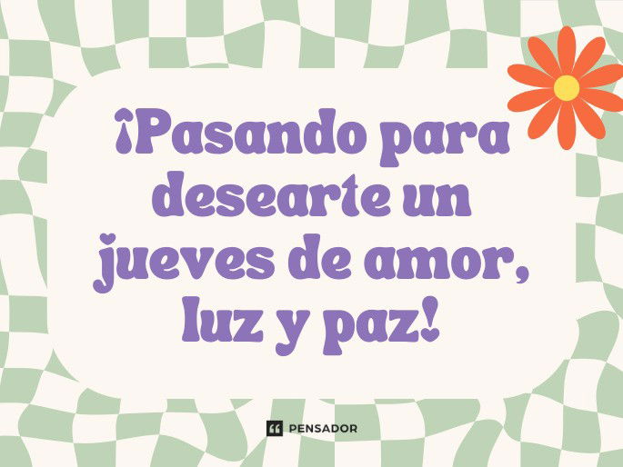 pasando-para-desearte-un-jueves-de-amor-luz-y-paz