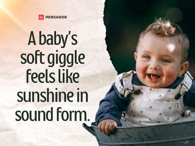 A baby’s soft giggle feels like sunshine in sound form.