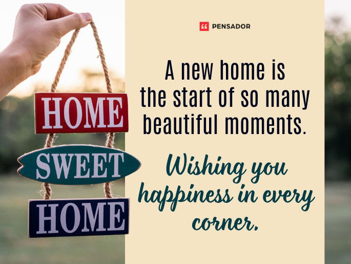 A new home is the start of so many beautiful moments. Wishing you happiness in every corner.