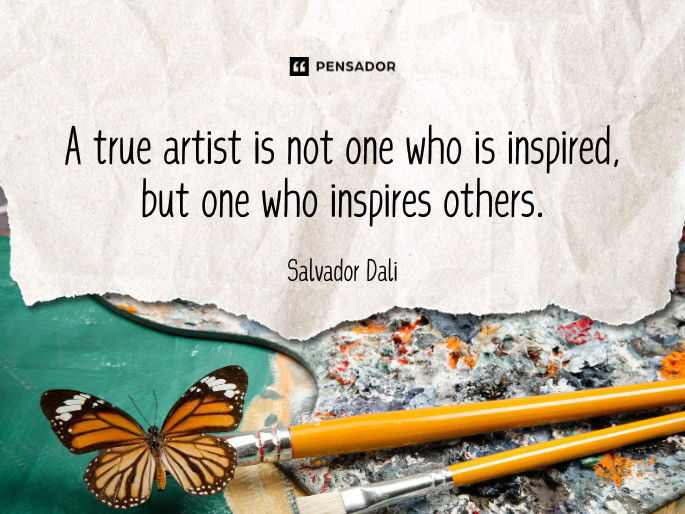 A true artist is not one who is inspired, but one who inspires others. Salvador Dali