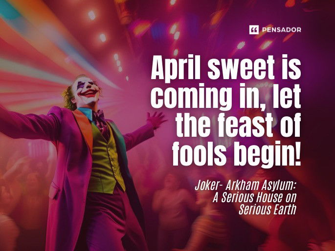 April sweet is coming in, let the feast of fools begin! Joker- Arkham Asylum: A Serious House on Serious Earth