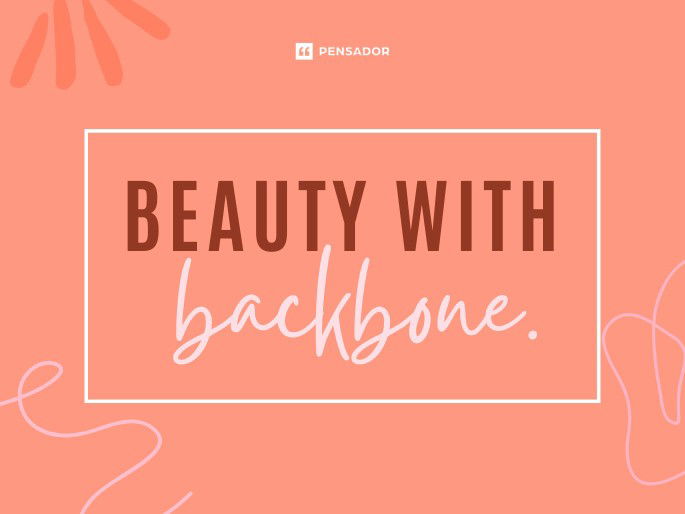 Beauty with backbone.