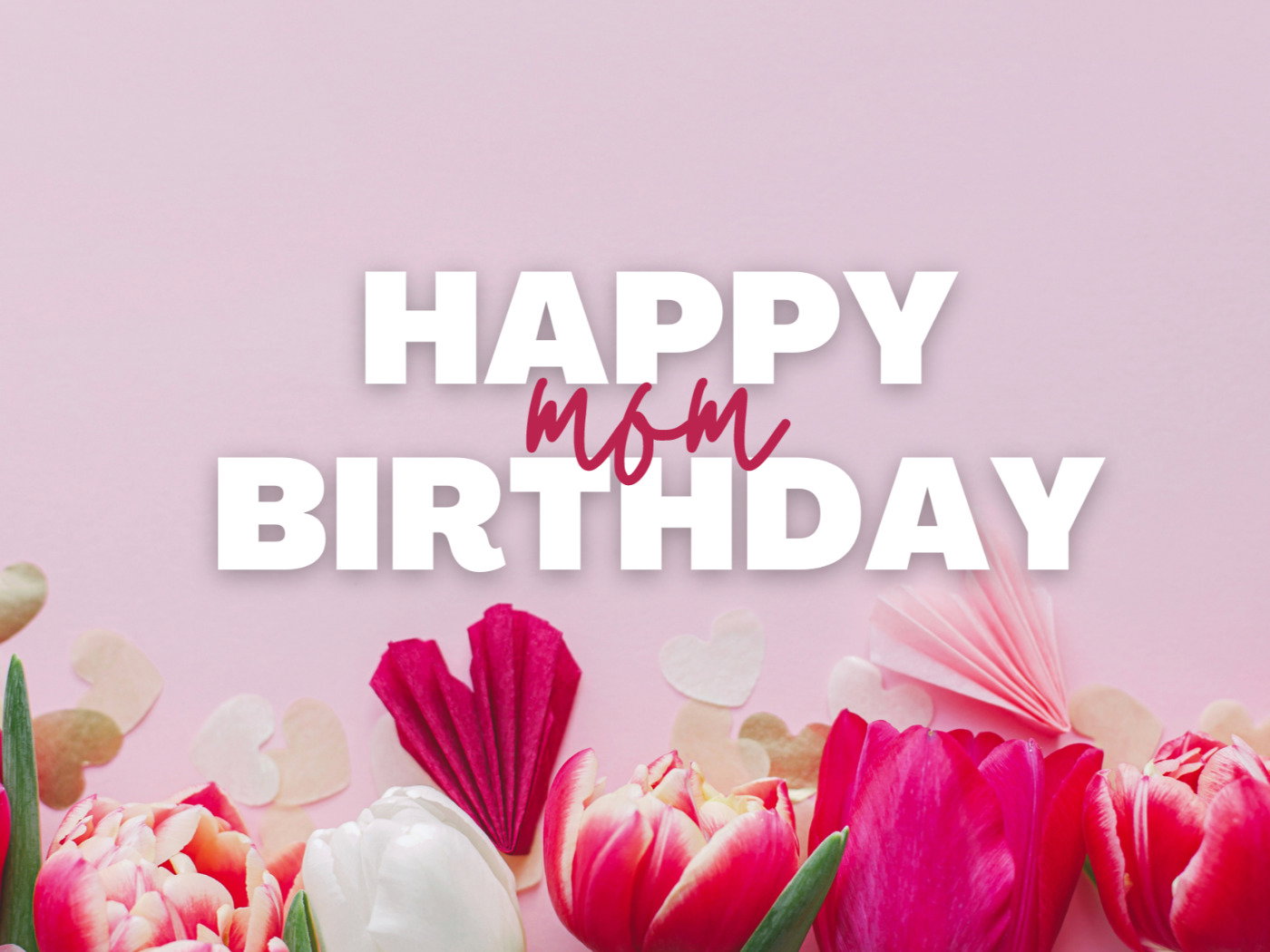 50 Birthday Wishes for Mom to Melt Her Heart - Pensador