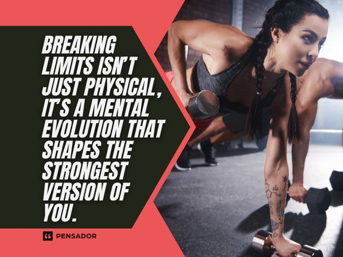 Breaking limits isn’t just physical, it’s a mental evolution that shapes the strongest version of you.