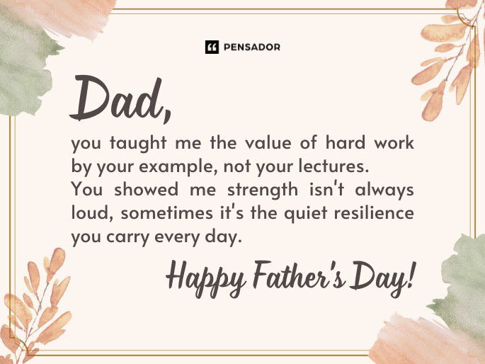 Dad, you taught me the value of hard work by your example, not your lectures. You showed me strength isn‘t always loud, sometimes it‘s the quiet resilience you carry every day. Happy Father‘s Day!