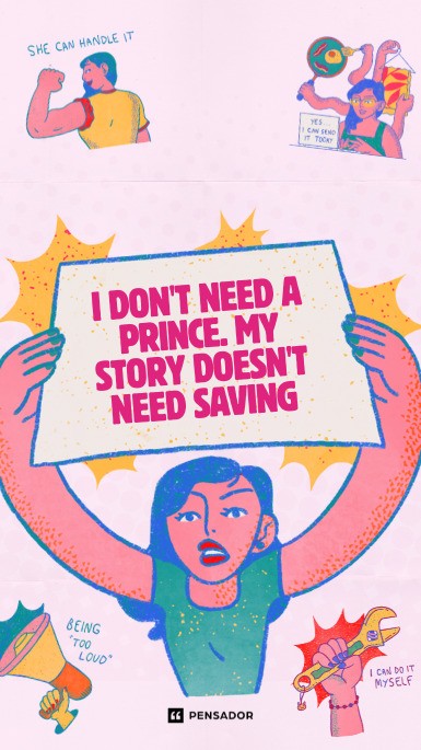 I don‘t need a prince. My story doesn‘t need saving.