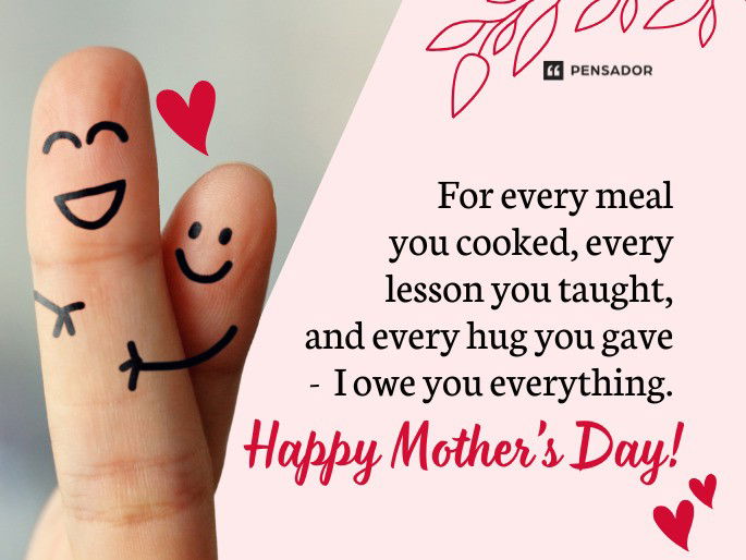 For every meal you cooked, every lesson you taught, and every hug you gave- I owe you everything. Happy Mother’s Day!