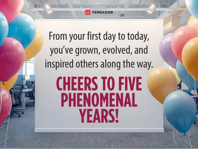 From your first day to today, you’ve grown, evolved, and inspired others along the way. Cheers to five phenomenal years!