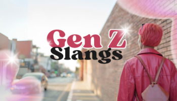 75+ Gen Z Slangs To Speak Their Language Like A Pro