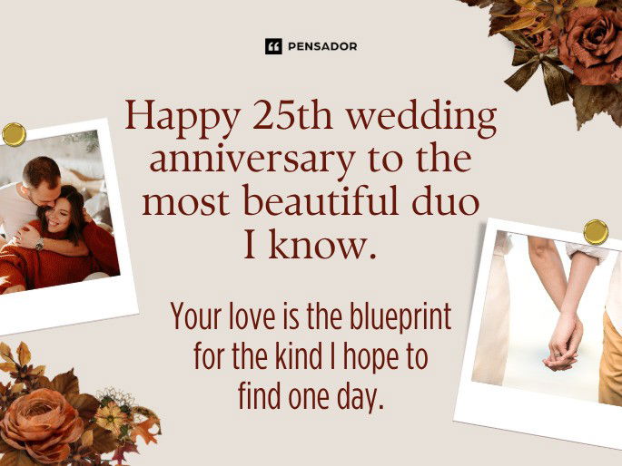 Happy 25th wedding anniversary to the most beautiful duo I know. Your love is the blueprint for the kind I hope to find one day.