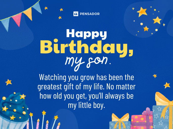 Happy Birthday, my son. Watching you grow has been the greatest gift of my life. No matter how old you get, you’ll always be my little boy.