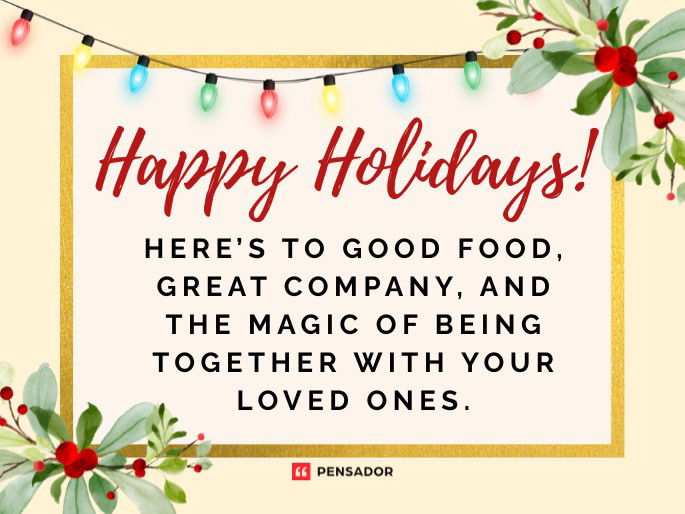 Happy Holidays! Here’s to good food, great company, and the magic of being together with your loved ones.