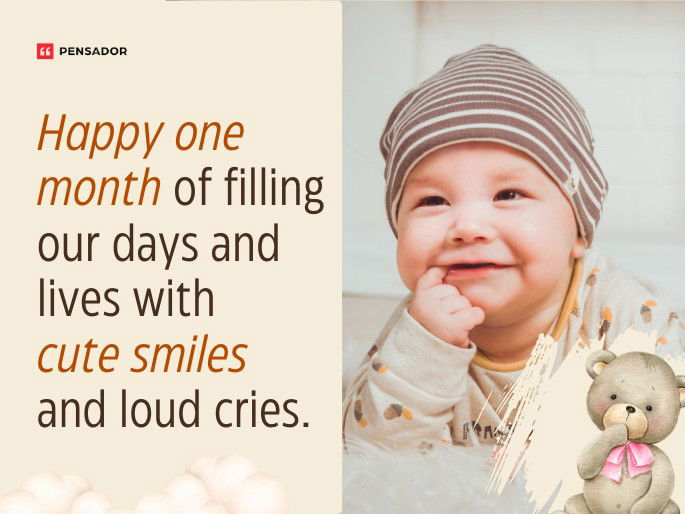 Happy one month of filling our days and lives with cute smiles and loud cries.
