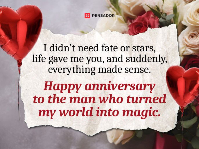 I didn’t need fate or stars, life gave me you, and suddenly, everything made sense. Happy anniversary to the man who turned my world into magic.