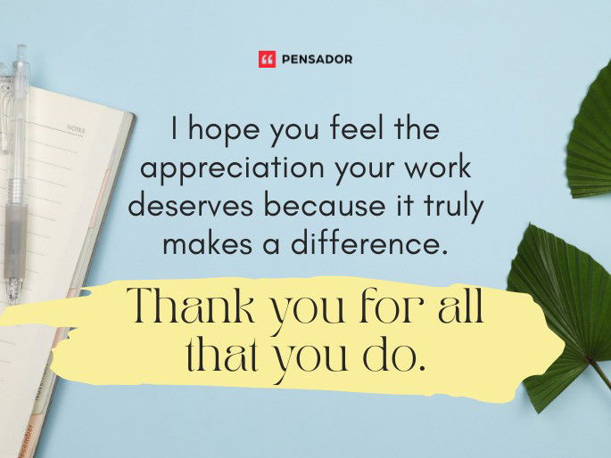 I hope you feel the appreciation your work deserves because it truly makes a difference. Thank you for all that you do.