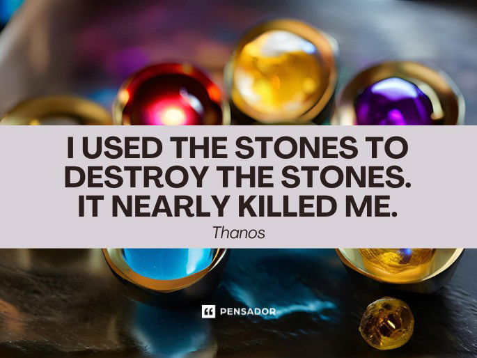 I used the stones to destroy the stones. It nearly killed me.  Thanos