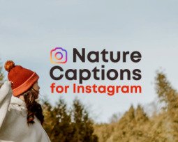 100+ Nature Captions for Instagram for Stunning Outdoor Shots