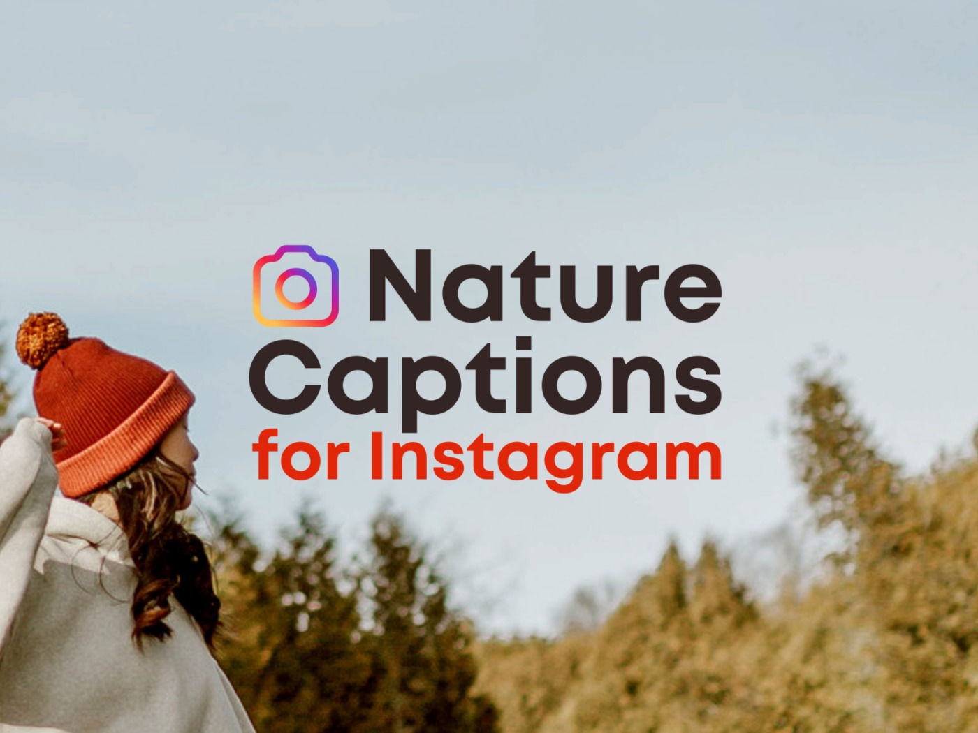 100+ Nature Captions for Instagram for Stunning Outdoor Shots - Pensador