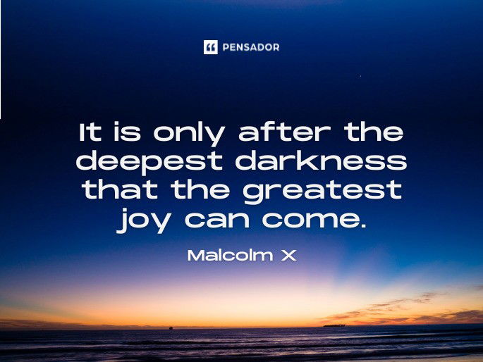 It is only after the deepest darkness that the greatest joy can come.