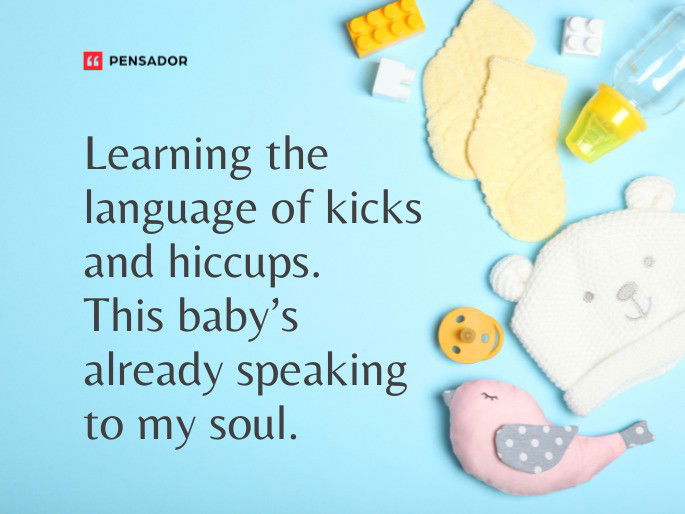 Learning the language of kicks and hiccups. This baby’s already speaking to my soul.