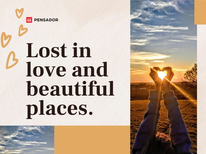 Lost in love and beautiful places.