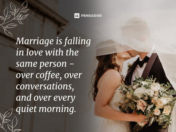 Marriage is falling in love with the same person - over coffee, over conversations, and over every quiet morning.
