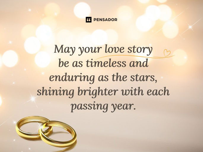 May your love story be as timeless and enduring as the stars, shining brighter with each passing year.