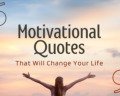 210+ Motivational Quotes That Will Change Your Life (2024)