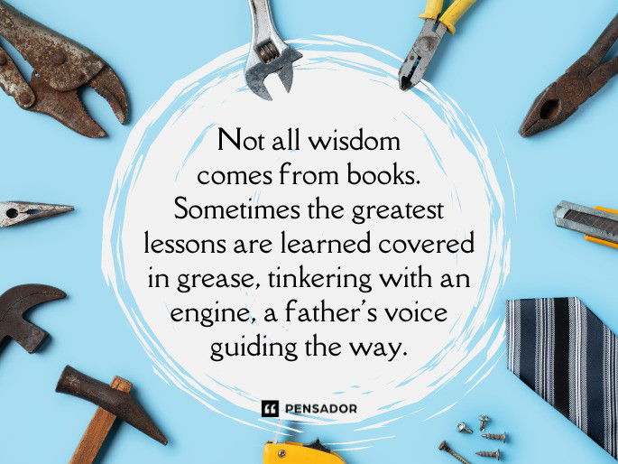 Not all wisdom comes from books. Sometimes the greatest lessons are learned covered in grease, tinkering with an engine, a father‘s voice guiding the way.