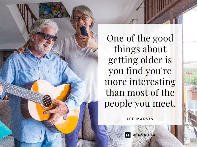 One of the good things about getting older is you find you‘re more interesting than most of the people you meet.  Lee Marvin