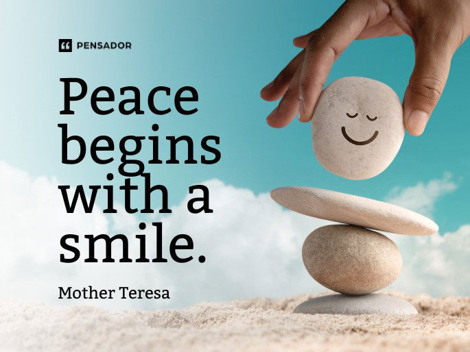 Peace begins with a smile.  Mother Teresa