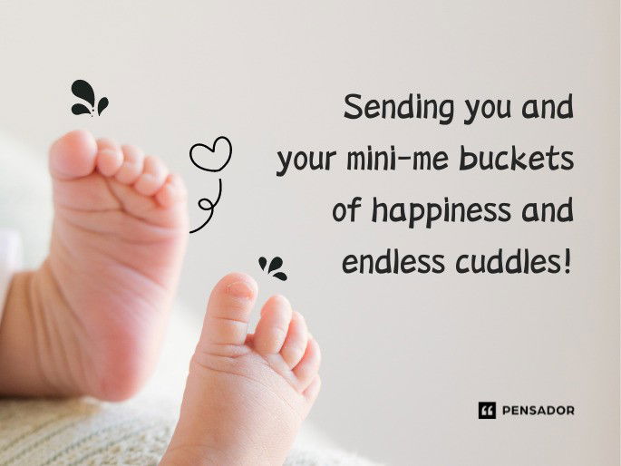 Sending you and your mini-me buckets of happiness and endless cuddles!