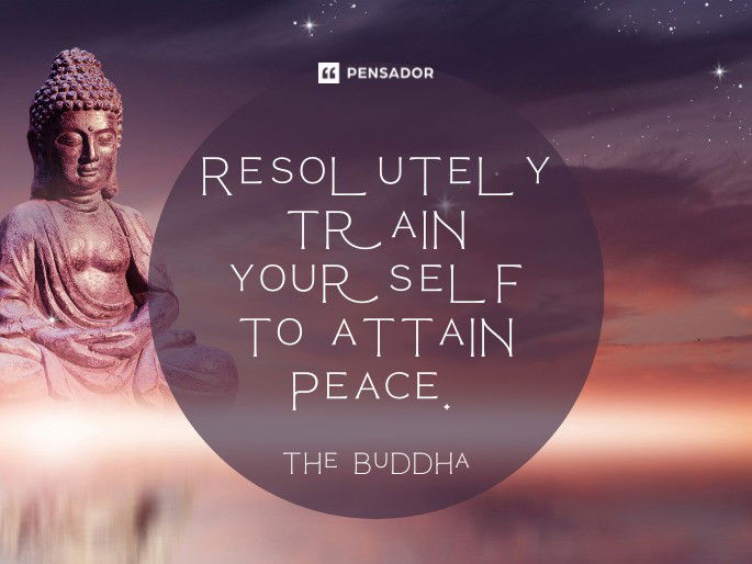 Resolutely train yourself to attain peace.  The Buddha