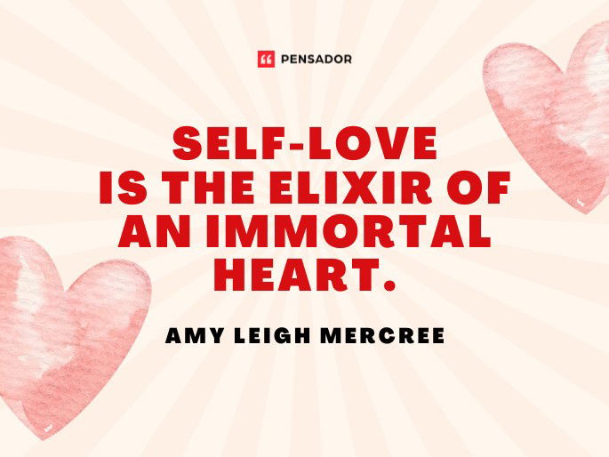 Self-love is the elixir of an immortal heart.  Amy Leigh Mercree