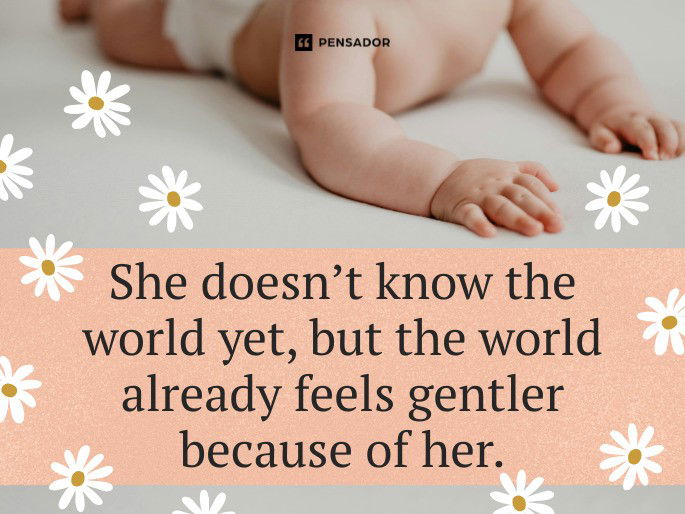 She doesn’t know the world yet, but the world already feels gentler because of her.