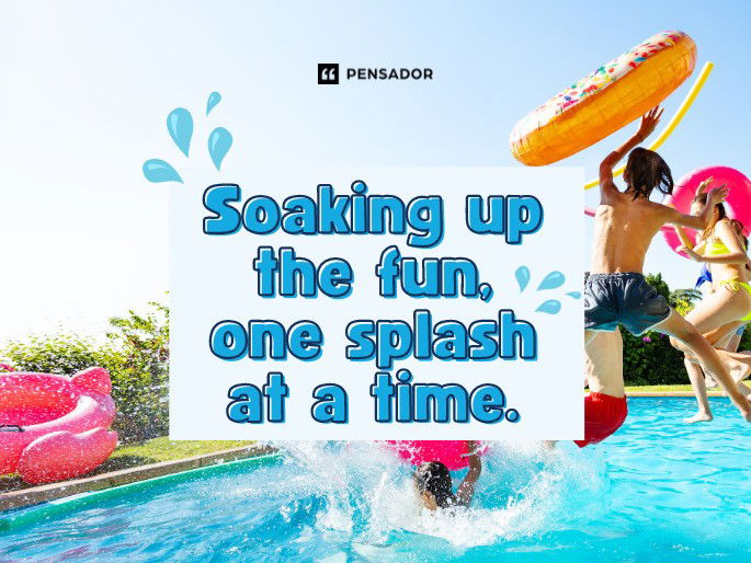 Soaking up the fun, one splash at a time.