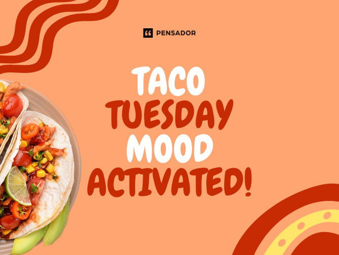 Taco Tuesday mood activated!