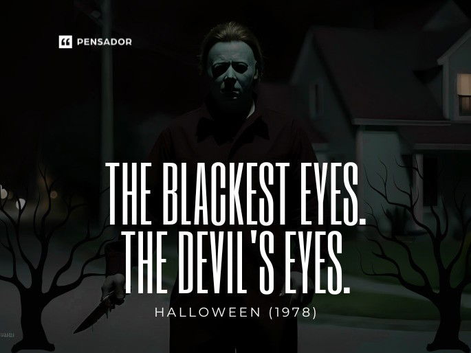 The Blackest Eyes. The Devil‘s Eyes.  Halloween (1978)
