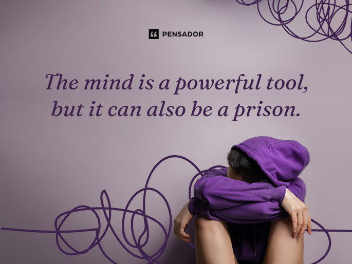 The mind is a powerful tool, but it can also be a prison.