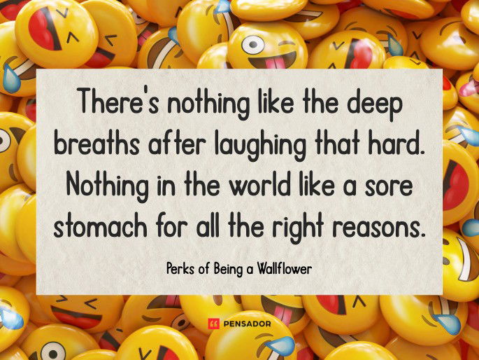 There‘s nothing like the deep breaths after laughing that hard. Nothing in the world like a sore stomach for all the right reasons. Perks of Being a Wallflower