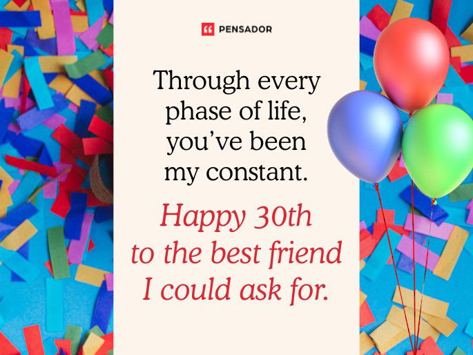 Through every phase of life, you’ve been my constant. Happy 30th to the best friend I could ask for.
