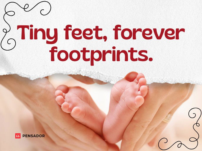 Tiny feet, forever footprints.
