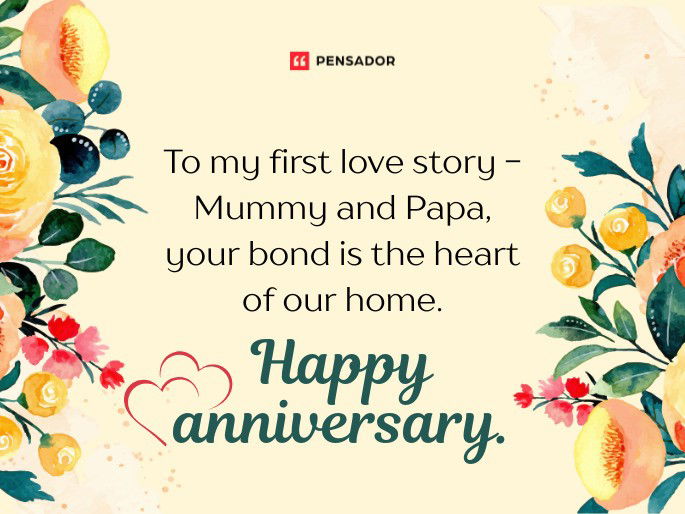 To my first love story - Mummy and Papa, your bond is the heart of our home. Happy anniversary.