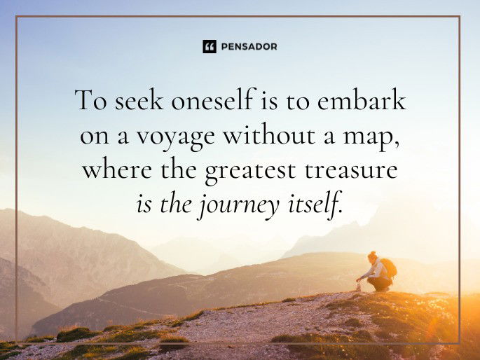 To seek oneself is to embark on a voyage without a map, where the greatest treasure is the journey itself.