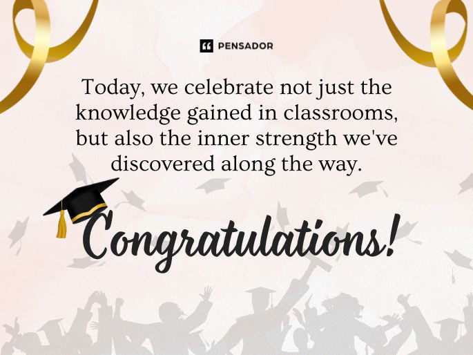 Today, we celebrate not just the knowledge gained in classrooms, but also the inner strength we‘ve discovered along the way. Congratulations!