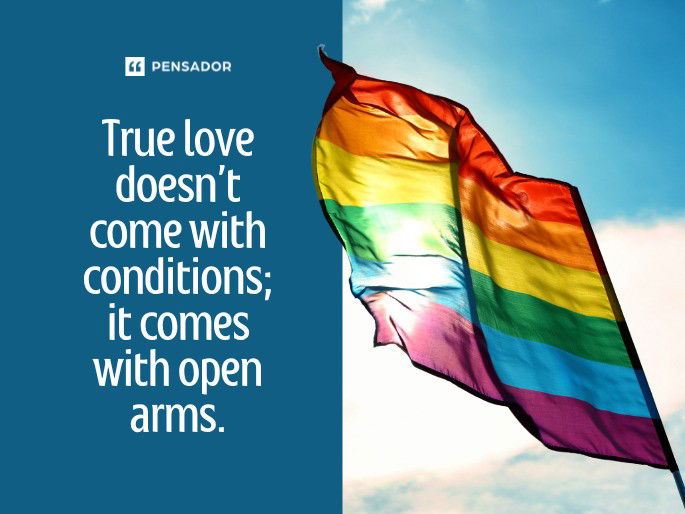 True love doesn’t come with conditions; it comes with open arms.