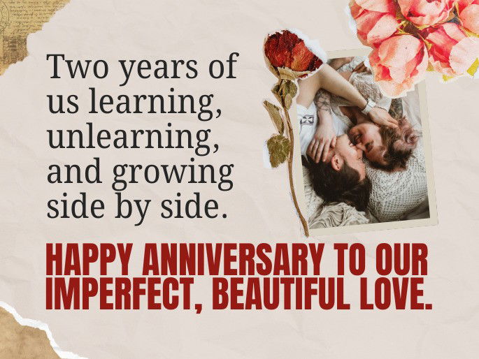 Two years of us learning, unlearning, and growing side by side. Happy anniversary to our imperfect, beautiful love.