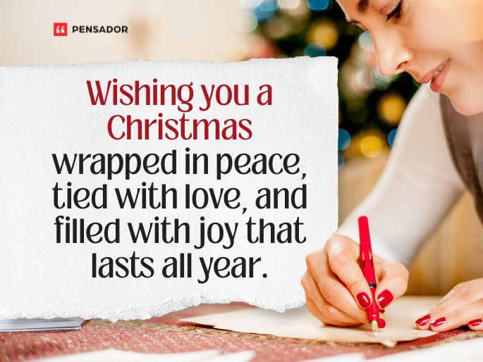 Wishing you a Christmas wrapped in peace, tied with love, and filled with joy that lasts all year.