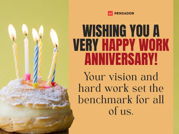 Wishing you a very happy work anniversary! Your vision and hard work set the benchmark for all of us.