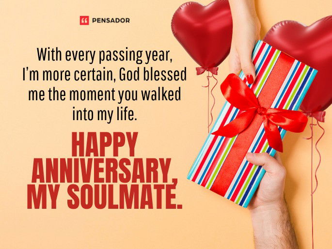 With every passing year, I’m more certain, God blessed me the moment you walked into my life. Happy anniversary, my soulmate.